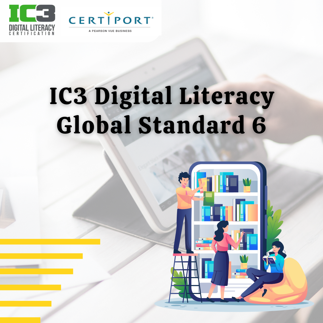 IC3 Digital Literacy Global Standard 6